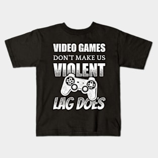 Video Games Don't Make Us Violent LAG DOES Kids T-Shirt
